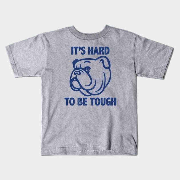 Hard To Be Tough Kids T-Shirt by POD Anytime